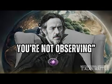 "You're Not Observing Reality... You're Creating It (Here’s Proof) | Alan Watts