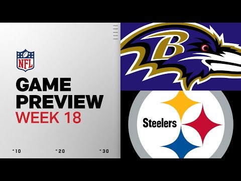 Baltimore Ravens vs Pittsburgh Steelers | Week 18 Game Preview