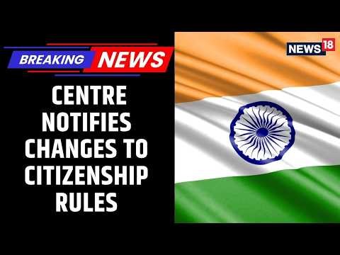 New Citizenship Rules 2026: Big Changes for OCI & Minor Passports | News18 Updates