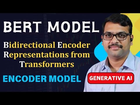 BERT - Encoder Only Model | Bidirectional Encoder Representation from Transformers | Generative AI
