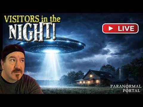 VISITORS IN THE NIGHT! - Wednesday Live Stream - Ghosts, Creatures, UFOs and MORE!