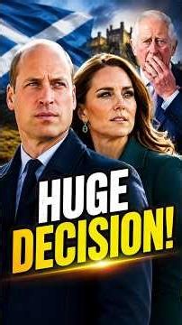 William And Catherine RETURN From Scotland With HUGE Decision! Charles CAUGHT OFF GUARD!