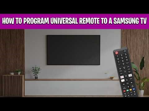 How To Program Universal Remote To A Samsung TV