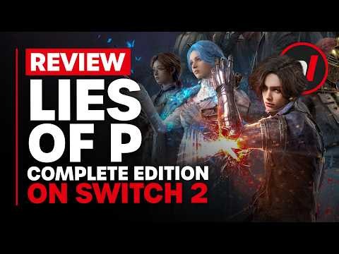 Lies of P Complete Edition Nintendo Switch 2 Review - Is It Worth It?