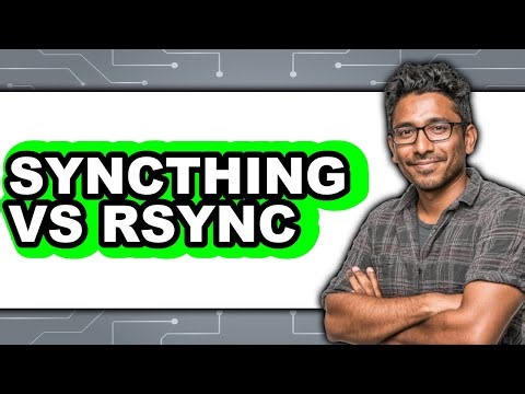 Syncthing vs Rsync - Which Is Better?