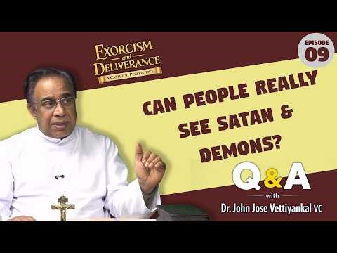 Ep 9 | Can People Really See Satan & Demons? | Exorcism & Deliverance | Dr. Jose Vettiyankal VC