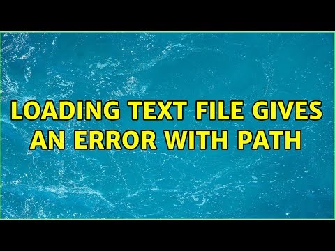 Loading text file gives an error with path (3 Solutions!!)