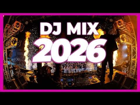 DJ MIX 2026 - Remixes & Mashups of Popular Songs 2026 | DJ Remix Party Club Music Disco Dance 2025