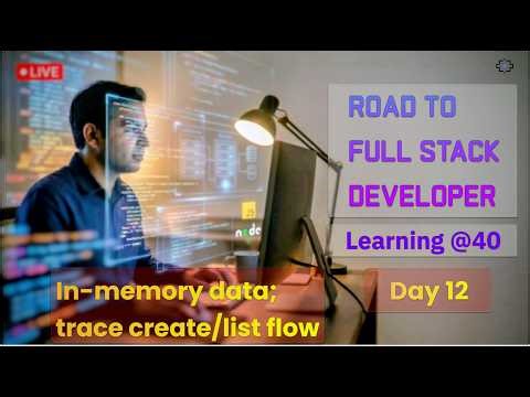 Day 12 | Road to Full Stack Developer | W02 Add simple in-memory data and trace create/list flow