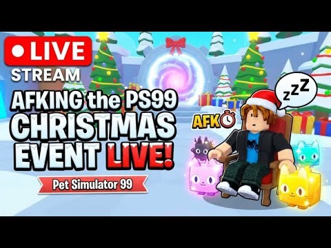 🎄 AFKING the PS99 CHRISTMAS EVENT LIVE! | Pet Simulator 99