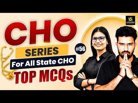 CHO Series 2026 #56 | All State CHO & Staff Nurse Exam | MP CHO Vacancy 2026 | Utkarsh Nursing