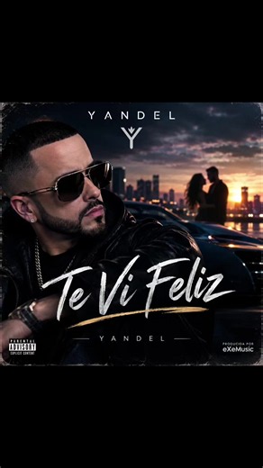 Yandel - Te Vi Feliz (eXeMusic) #paratiiiiiiiiiiiiiiiiiiiiiiiiiiiiiii #reels #yandel150 #wisinyyandel #ia