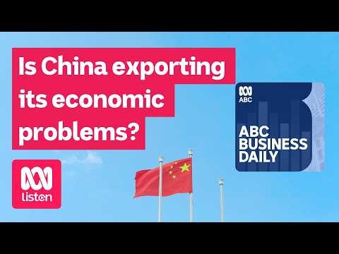 Is China exporting its economic problems? | ABC Business Daily