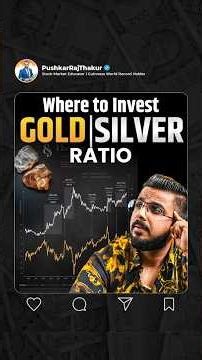 Where to Invest Gold or Silver | Gold/Silver Ratio