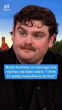 Bryan Andrews on message that reaches red state voters: 'I think its pretty masculine to be kind'