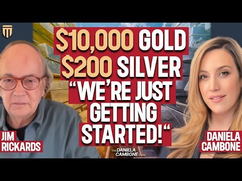 Jim Rickards SHOCKS: Gold to $10,000 by 2026 & Silver to $200 – “It's Just Getting Started”