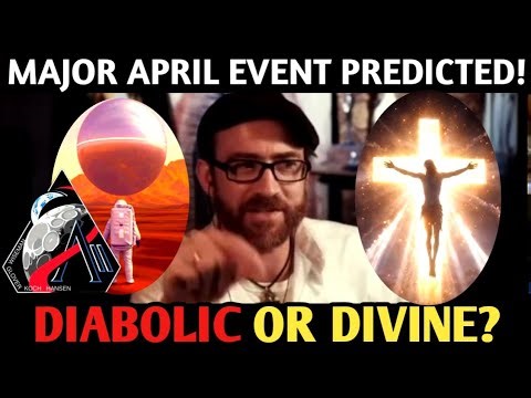 Major Event (Around Easter) Predicted! Will it be Diabolic or Divine?