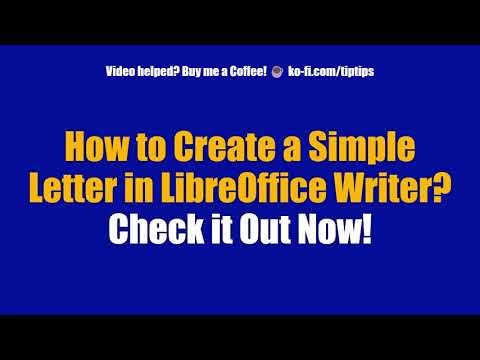 How to Create a Simple Letter in LibreOffice Writer? Check it Out Now!