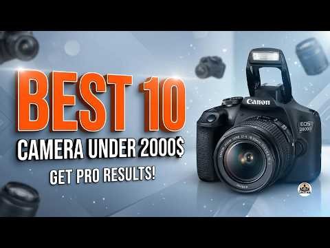 Top 10 Best Cameras Under $2000 (2026) - Don't Buy Until You Watch This!
