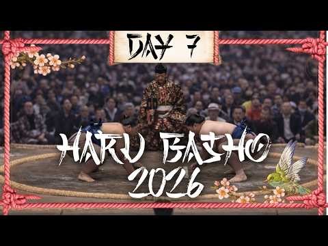 Grand Sumo Haru Basho 2026 Highlights | Makuuchi Division Day 7