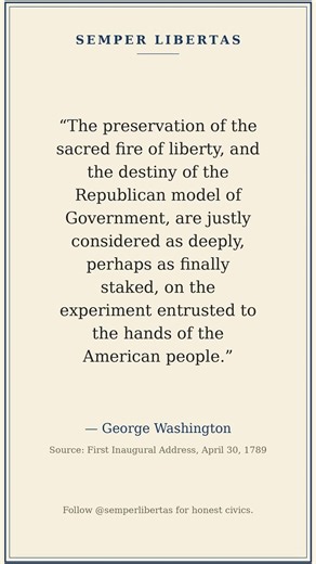 "The Sacred Fire of Liberty" | George Washington, First Inaugural Address