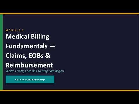 Module 5: Medical Billing Fundamentals — Claims, EOBs & Reimbursement