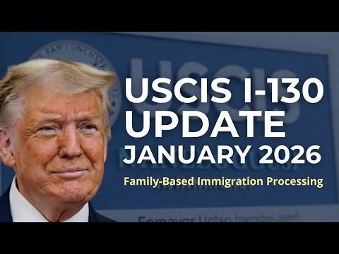 USCIS January 2026 I-130 Processing Update | Family Immigration Policy Explained