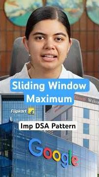 Sliding Window Maximum - Important DSA Pattern