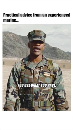 Practical advice from an experienced marine 🫡🤔