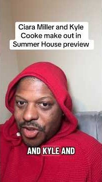Ciara Miller and Kyle Cooke make out in Summer House preview