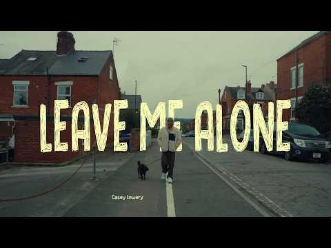 Casey Lowery - Leave Me Alone (Official Music Video)