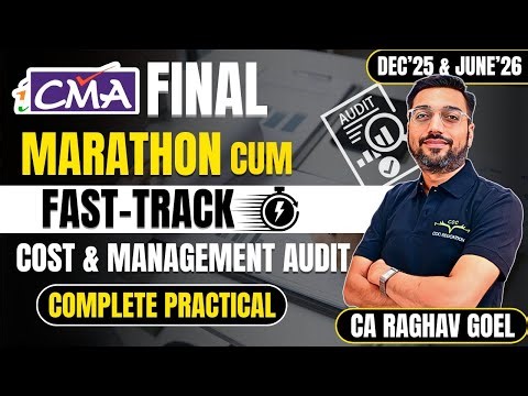 CMA Final Cost and Management Audit Marathon | Complete Practical | Dec'25 & June'26