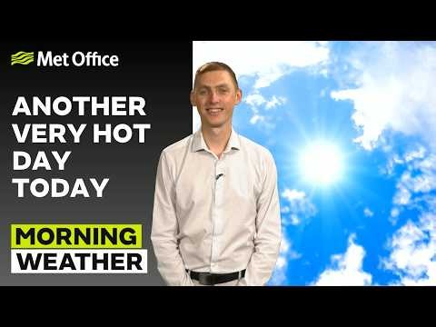 26/05/2026 - Another very hot day - Morning Weather Forecast UK – Met Office Weather