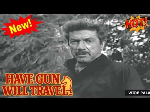 Have Gun, Will Travel - Full Episode S1 EP3 | A Gunslinger for Hire Walks Into Trouble | Full HD 🤠