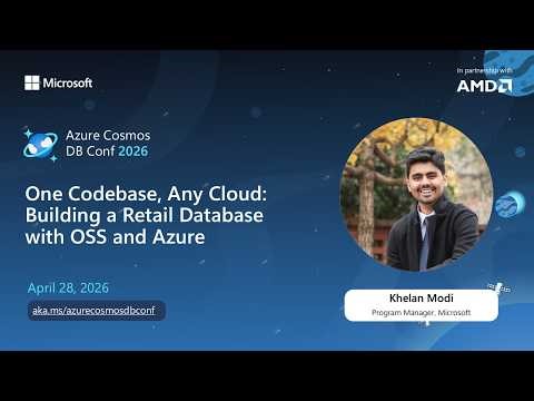 One Codebase, Any Cloud: Retail DB with OSS & Azure | Khelan Modi | Azure Cosmos DB Conf 2026