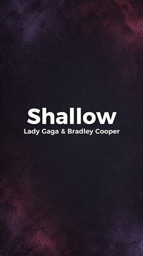 Lady Gaga & Bradley Cooper - Shallow (Lyrics)