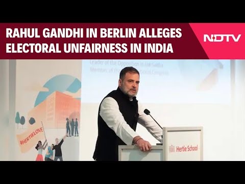 Rahul Gandhi In Berlin Alleges Electoral Unfairness In India