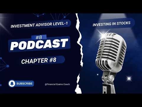 Podcast on INVESTMENT ADVISOR LEVEL 1 CHAPTER 8 Investing in Stocks