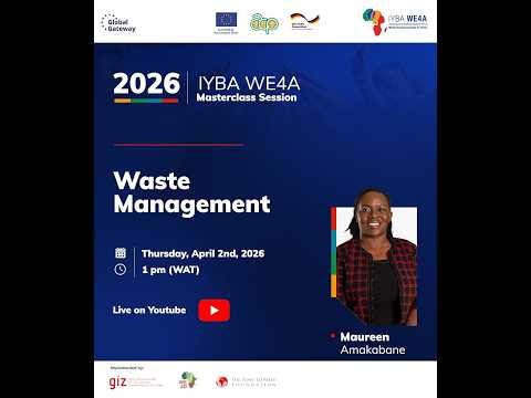 IYBA WE4A Masterclass on "Waste Management as a Business Opportunity: Driving Sustainability Jobs"
