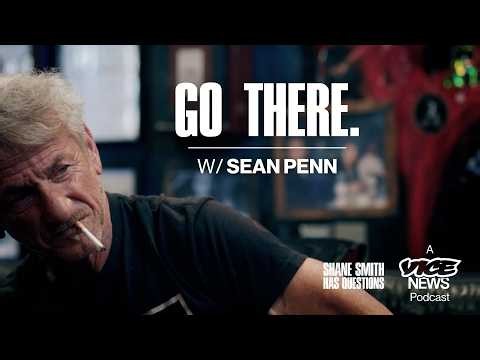 Sean Penn on Zelenskyy, El Chapo and Seeing the World Up Close | Shane Smith Has Questions