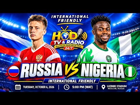 Russia vs Nigeria 🇷🇺🇳🇬 | International Friendly LIVE Match Update | Super Eagles