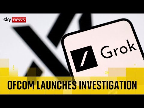 Ofcom launches formal investigation into X over Grok