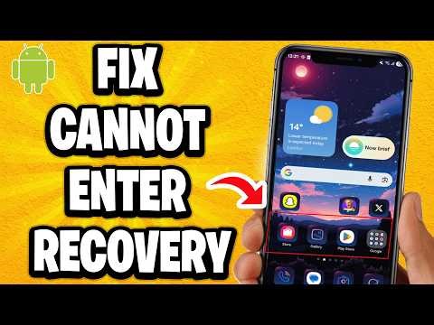 How To Fix Cannot Enter Recovery Mode On Android Phone