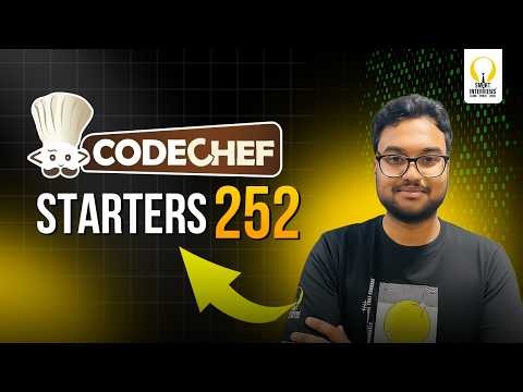 CodeChef Starters 252 (Div.4) | Video Solutions | Smart Interviews