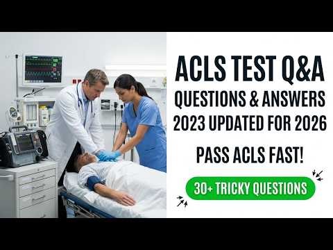 Pass ACLS Exam 2026 - New Practice Test Questions and Answers for AHA Certification Fast