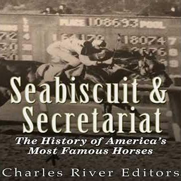 Seabiscuit and Secretariat Audiobook by Charles River Editors