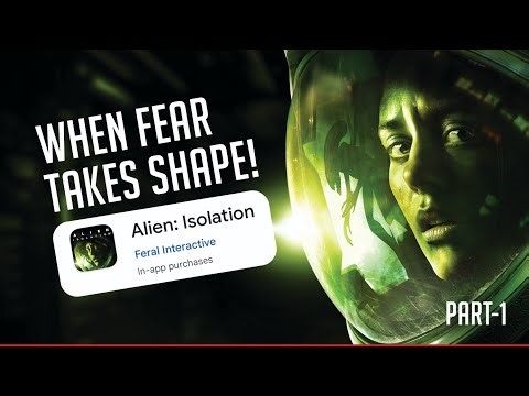 ALIEN ISOLATION PART-1 GAMEPLAY WALKTHROUGH
