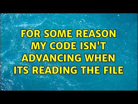 For some reason my code isn't advancing when its reading the file