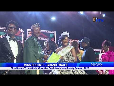 MISS EDO INT'L.: Miss Bossey Vivian Odufa Wins Miss Edo International Beauty Pageant 2026