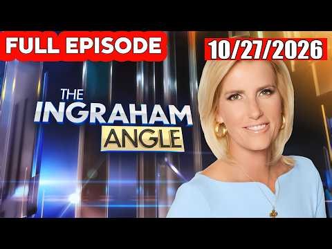 The Ingraham Angle 10/27/26 FULL END SHOW | ᗷᖇEᗩKIᑎG ᑎEᗯS TRUMP October 27, 2026